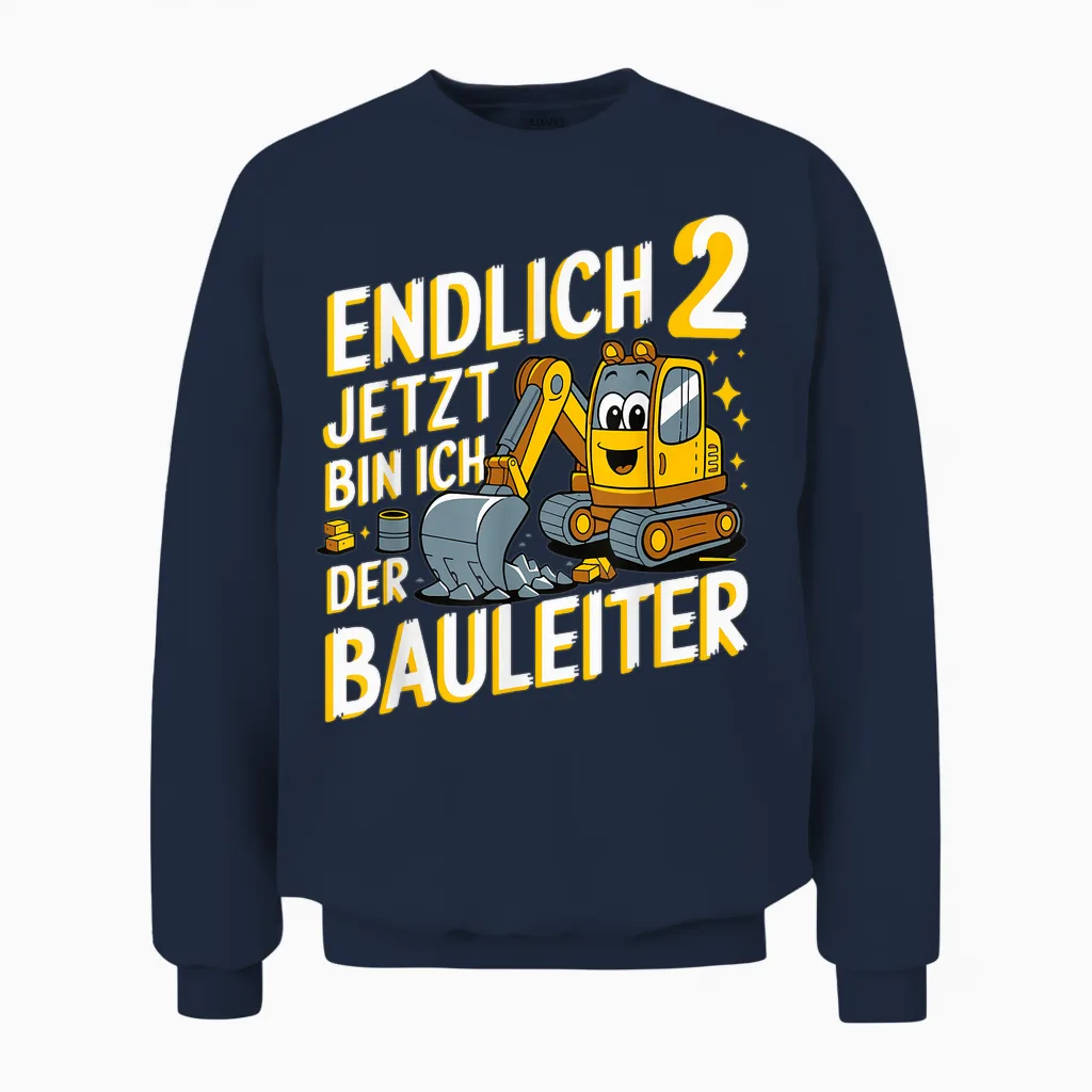 Endlich 2 β Jetzt Bin Ich Der Bauleiter Geburtstagsmotiv Unisex Sweatshirt in Navy
