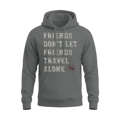 Friendcation Friends Don T Let Friends Travel Unisex Hoodie - Graphite Heather