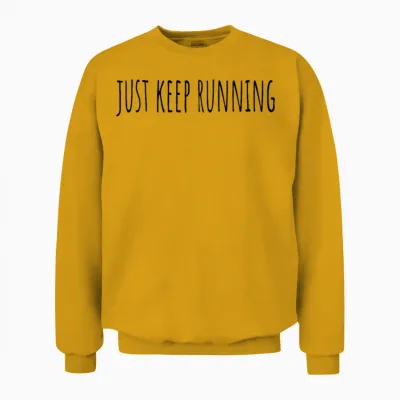 Just Keep Running (short Quotes) Unisex Sweatshirt - Gold