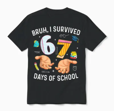 Bruh I Survived 67 Days of School Funny Six Seven Hands Meme Unisex T-Shirt - Black