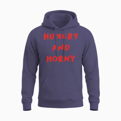Hungry and Horny Funny Quote Unisex Hoodie - Heather Sport Dark Navy