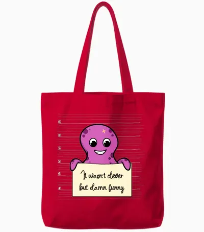 Octopus Was Not Clever but Funny Tote Bags - Red