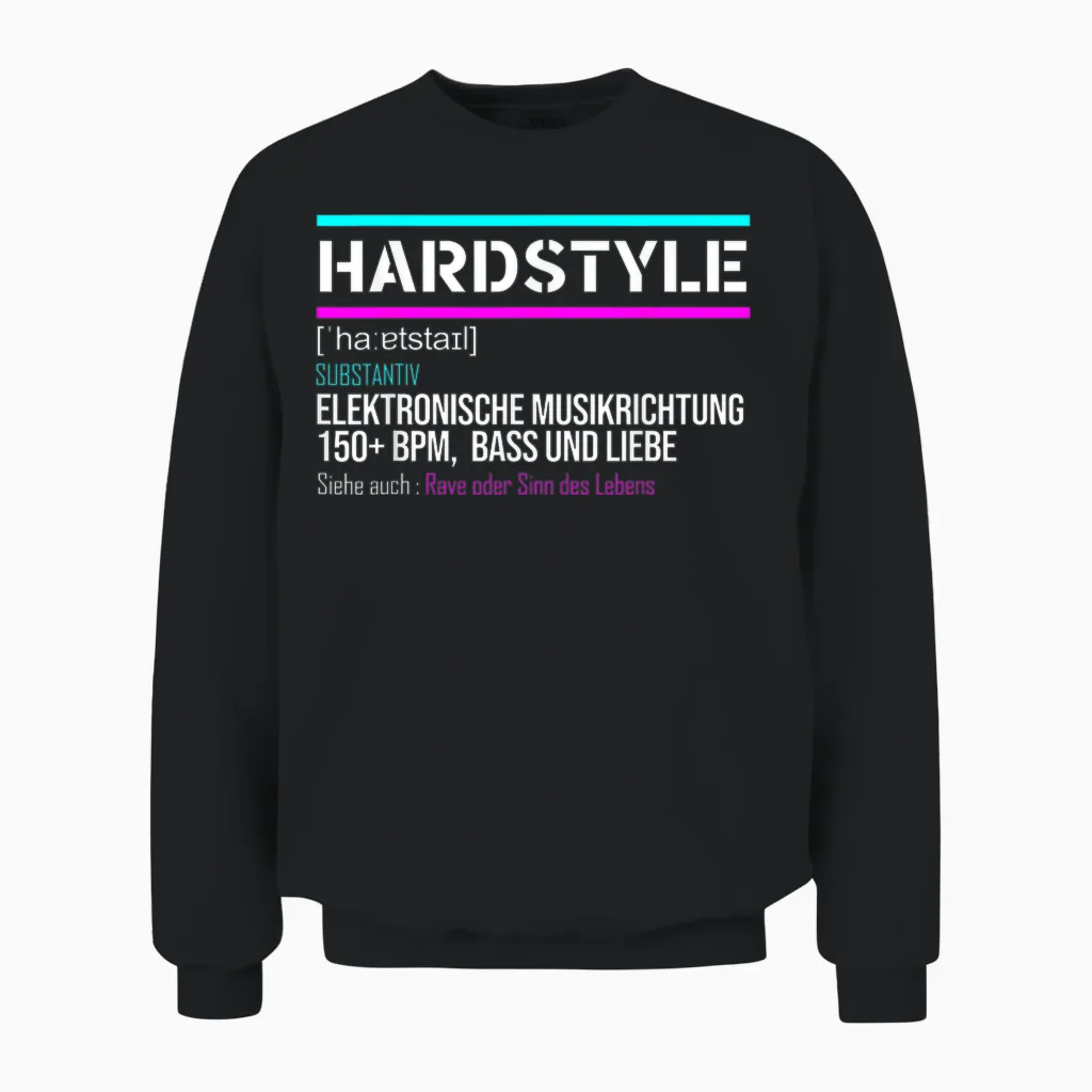 Hardstyle Rawstyle Definition Rave Festival Party Mit 150 Bpm Unisex Sweatshirt in Black