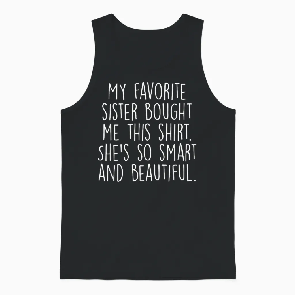 My Favorite Sister Bought Me This Funny Brother Gift Unisex Tank Top in Black