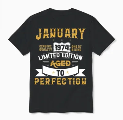 January 1974 Limited Edition Aged to Perfection Unisex T-Shirt - Black