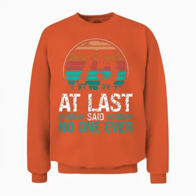 75 Years Old Birthday No One Ever 75th Birthday Unisex Sweatshirt - Orange