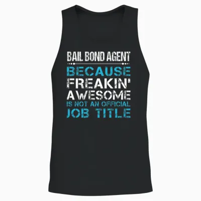 Bail Bond Agent T Shirt - Freaking Awesome Gift It Unisex Tank Top - Black