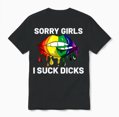 Sorry Girls I Suck Dicks Like Boys Im Gay Lgbt Csd Geschenk Unisex T-Shirt - Black