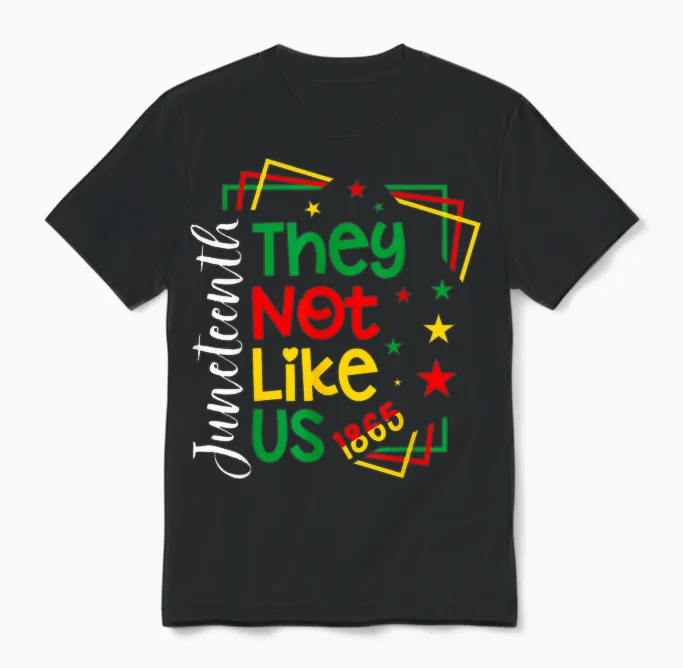 They Don't Like Us Shirt Juneteenth 1865 Pride Unisex T-Shirt in Black