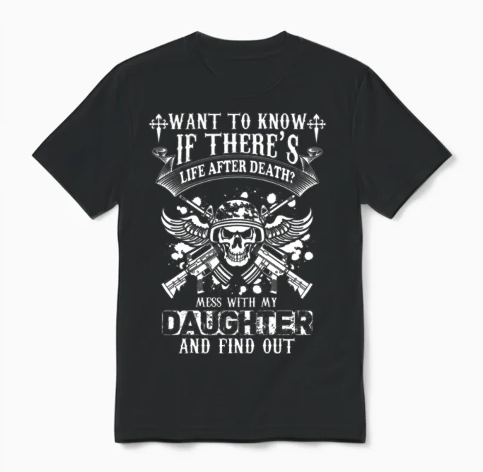 Daughter-Mess with My Daughter and Find Out Unisex T-Shirt in Black
