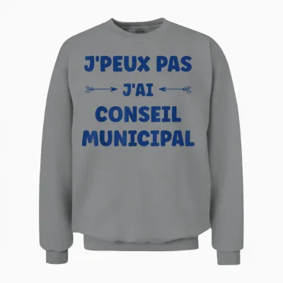 Town Hall Quote Humour J'peux Pas J'ai Conseil Municipal Unisex Sweatshirt - Sport Grey