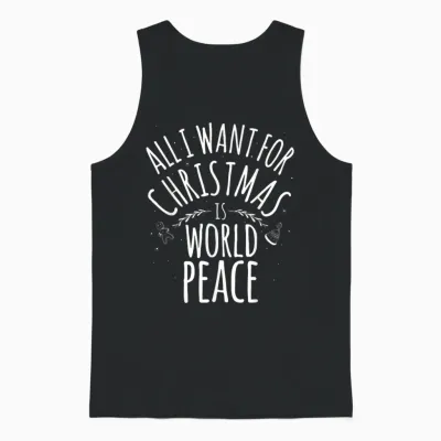 All I Want for Christmas Is World Peace Shirt Mom Dad Unisex Tank Top - Black