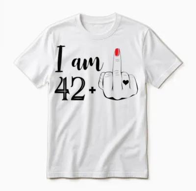 I Am 42 Plus 1 Finger of Honor Funny 43rd Birthday Woman Unisex T-Shirt - White