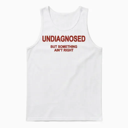 Undiagnostiziert, Aber Etwas Stimmt Nicht (auf Der Rückseite) Unisex Tank Top - White