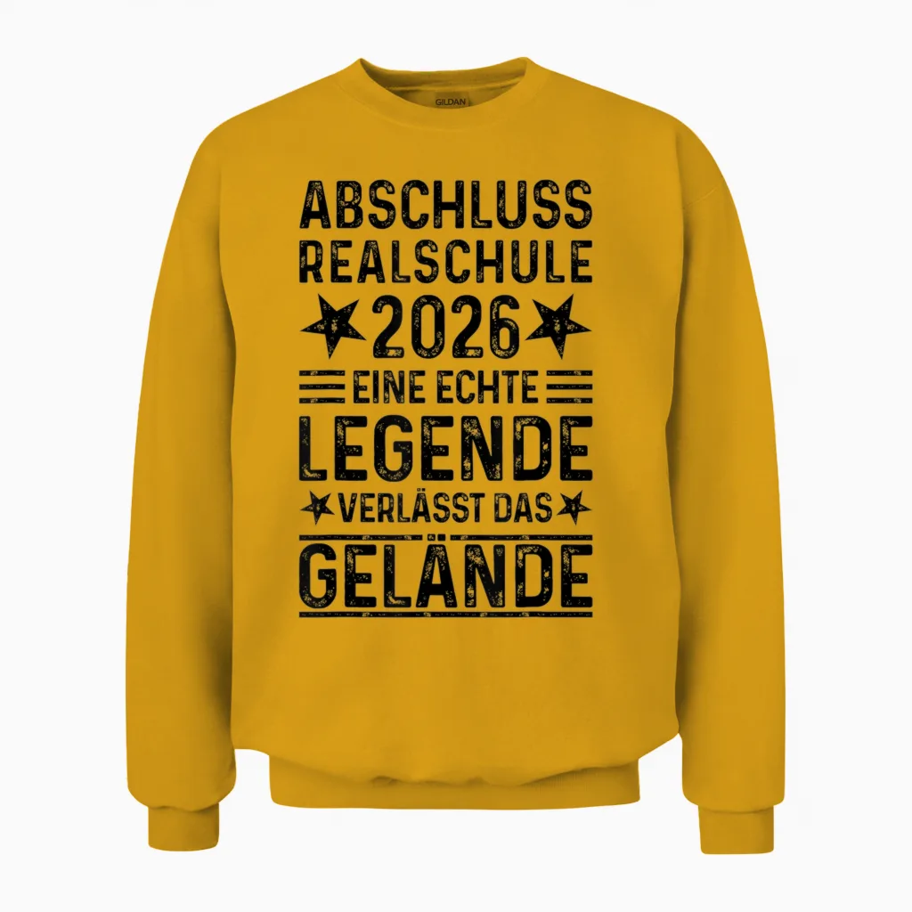 Realschule Abschluss 2026 Eine Legende Verlässt Das Gelände Unisex Sweatshirt in Gold