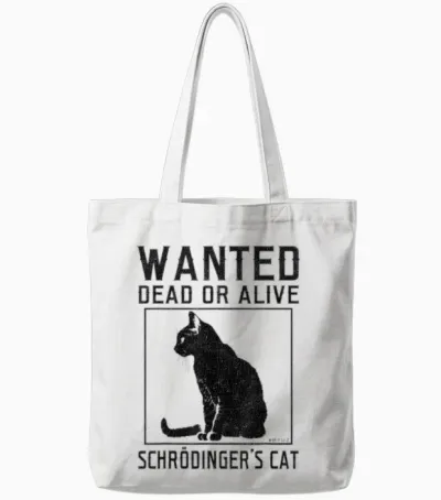 Schrödingers Cat Wanted Dead Alive Cat Physics T-Shirt, Gray Tote Bags - White