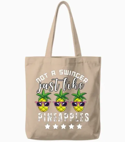 Not a Swinger Just Like Pineapples Funny Tote Bags - Natural