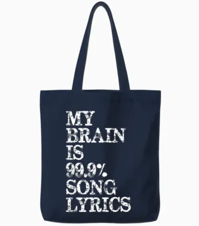 Music Lover - My Brain Is 99 Percent Song Lyrics Funny Lyric Tote Bags - Navy