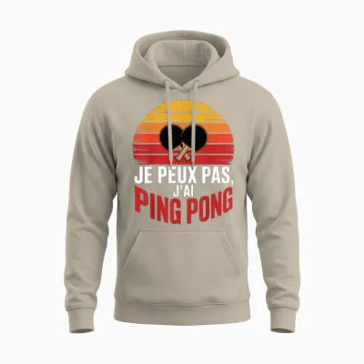 Je Peux Pas J'ai Ping Pong Idee Cadeau Humour Unisex Hoodie - Sand