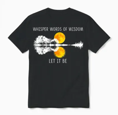 Whisper Words of Wisdom Let-It Be Tshirt Guitar Lake Shadow Unisex T-Shirt - Black