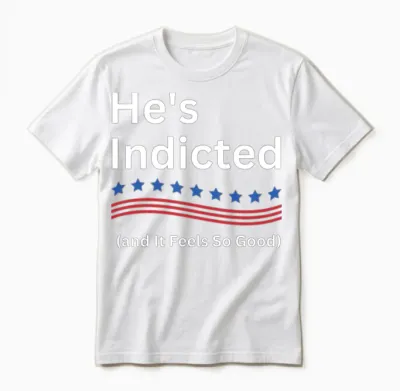 He's Indicted and It Feels So Good Unisex T-Shirt - White
