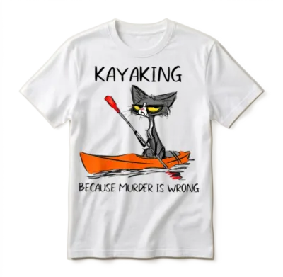 Kayaking Because Murder Is Wrong Cat Kayaking Unisex T-Shirt - White
