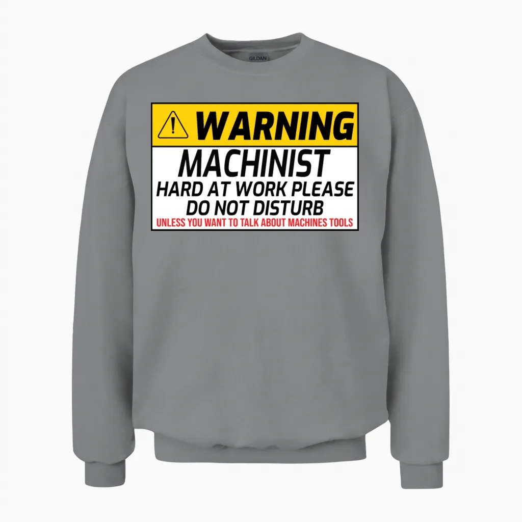 Machinist Quote Funny Machinist Saying Machinist Unisex Sweatshirt in Sport Grey