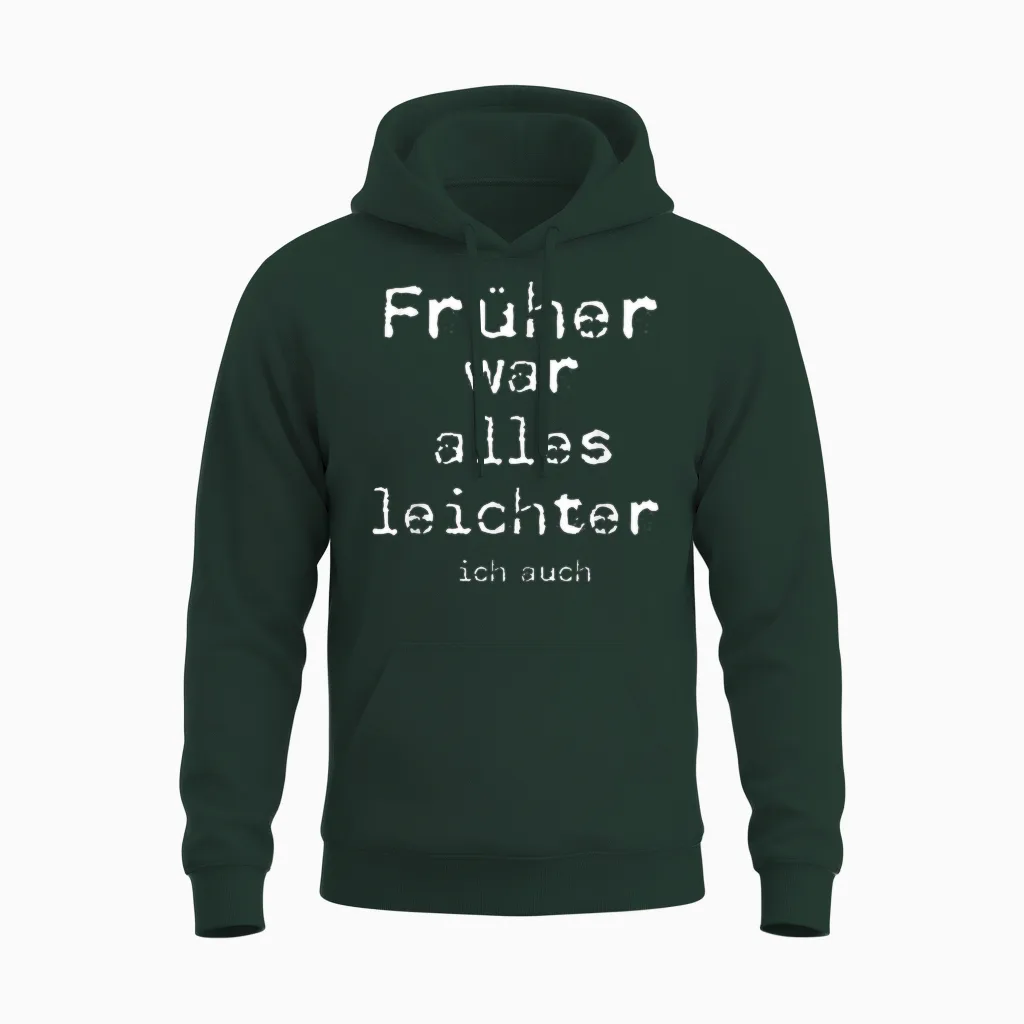 Früher War Alles Leichter Ich Auch T-Shirt, Black Unisex Hoodie in Forest