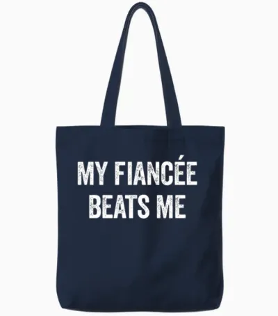 My Fiancee Beats Me Funny Sarcastic Men's Fiancee Tote Bags - Navy