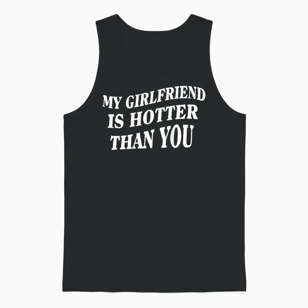 My Girlfriend Is Hotter Than You (back) Unisex Tank Top in Black