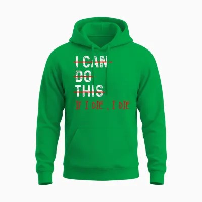 Funny Workout I Can Do This if I Die I the Workout Gym Lover T-Shirt, Black Unisex Hoodie - Irish Green