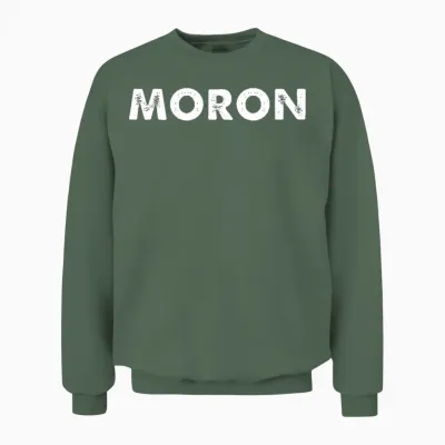 Moron Unisex Sweatshirt - Military Green