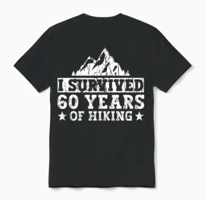 I Survived 60 Years of Hiking - Hiking 60th Unisex T-Shirt - Black