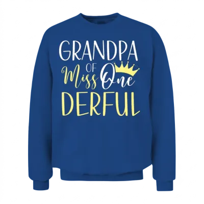 Grandpa of Miss Onederful 1st Birthday First One Unisex Sweatshirt - Royal