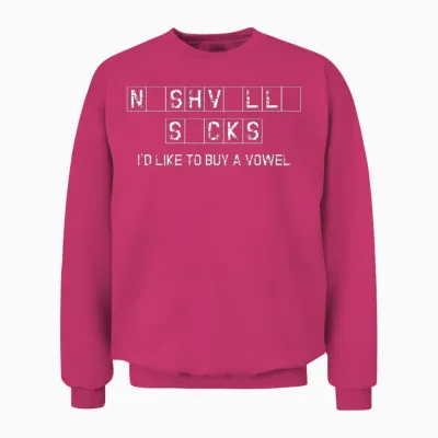 Nashville Sucks Buy a Vowel Country Music Unisex Sweatshirt - Heliconia