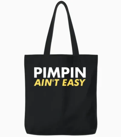 Pimpin Ain't Easy Tote Bags - Black