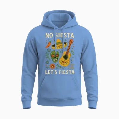No Siesta Let's Fiesta Cinco De Mayo Mexican Pride Unisex Hoodie - Carolina Blue