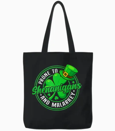 Prone to Shenanigans and Malarkey Funny St Patricks Day Tote Bags - Black