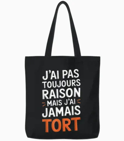 I'm Not Always Right but I've Never Tort Funny Humor Tote Bags - Black