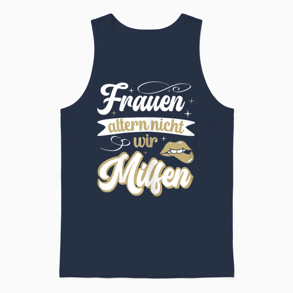 Frauen Altern Nicht Sie Milfen Gut Aussehen Lustiges Mutter Unisex Tank Top in Navy