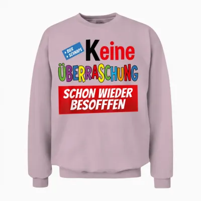 Schon Wieder Besoffen Bier Saufen Beer Keine überraschung Unisex Sweatshirt - Light Pink