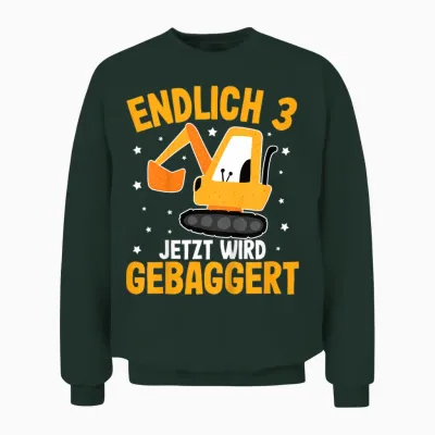 Children's Construction Site Finally 3 Years Now Wird Gebaggert Boys' Digger T-Shirt, Black Unisex Sweatshirt - Forest