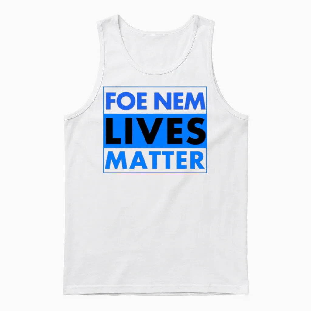 Foe Nem Lives Matter Unisex Tank Top in White