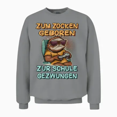 Zum Zocken Geboren Zur Schule Gezwungen Gamer Zocker Unisex Sweatshirt - Sport Grey