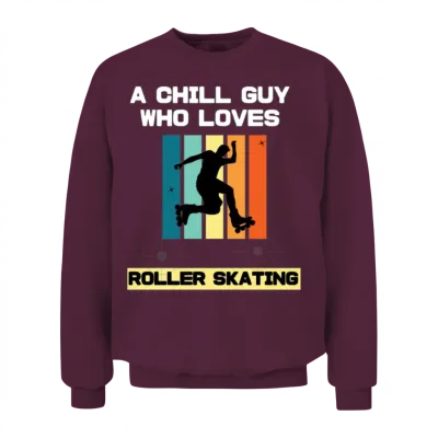 A Chill Guy Who Loves Roller Skating Unisex Sweatshirt - Maroon