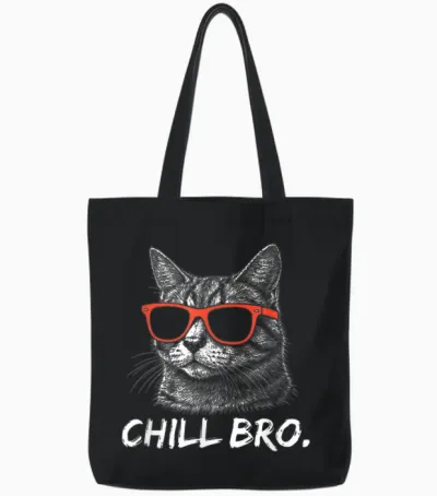 Chill Bruh – Lustiger Katze Mit Sonnenbrille Tote Bags - Black