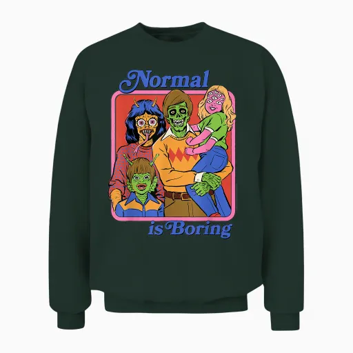 Normal Is Boring Monsters Sarcastic Retro Funny Adult Humor Unisex Sweatshirt - Forest