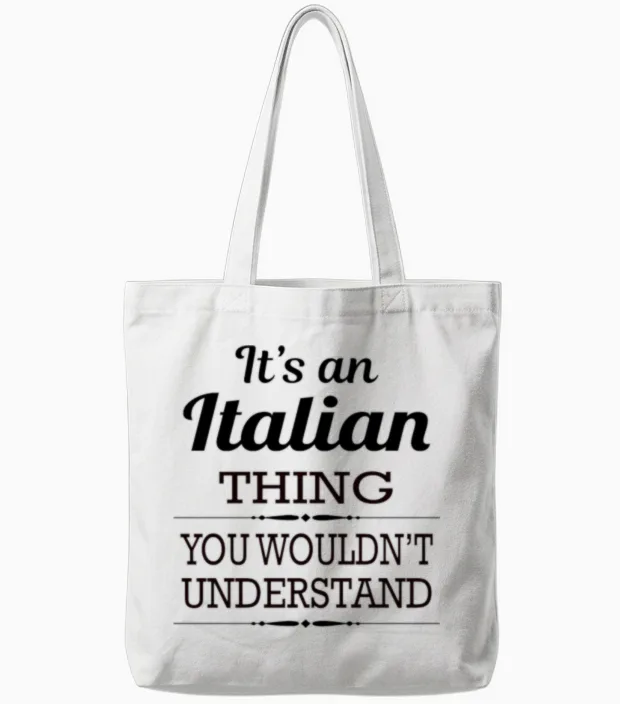It's an Italian Thing You Wouldn't Understand Tote Bags - White