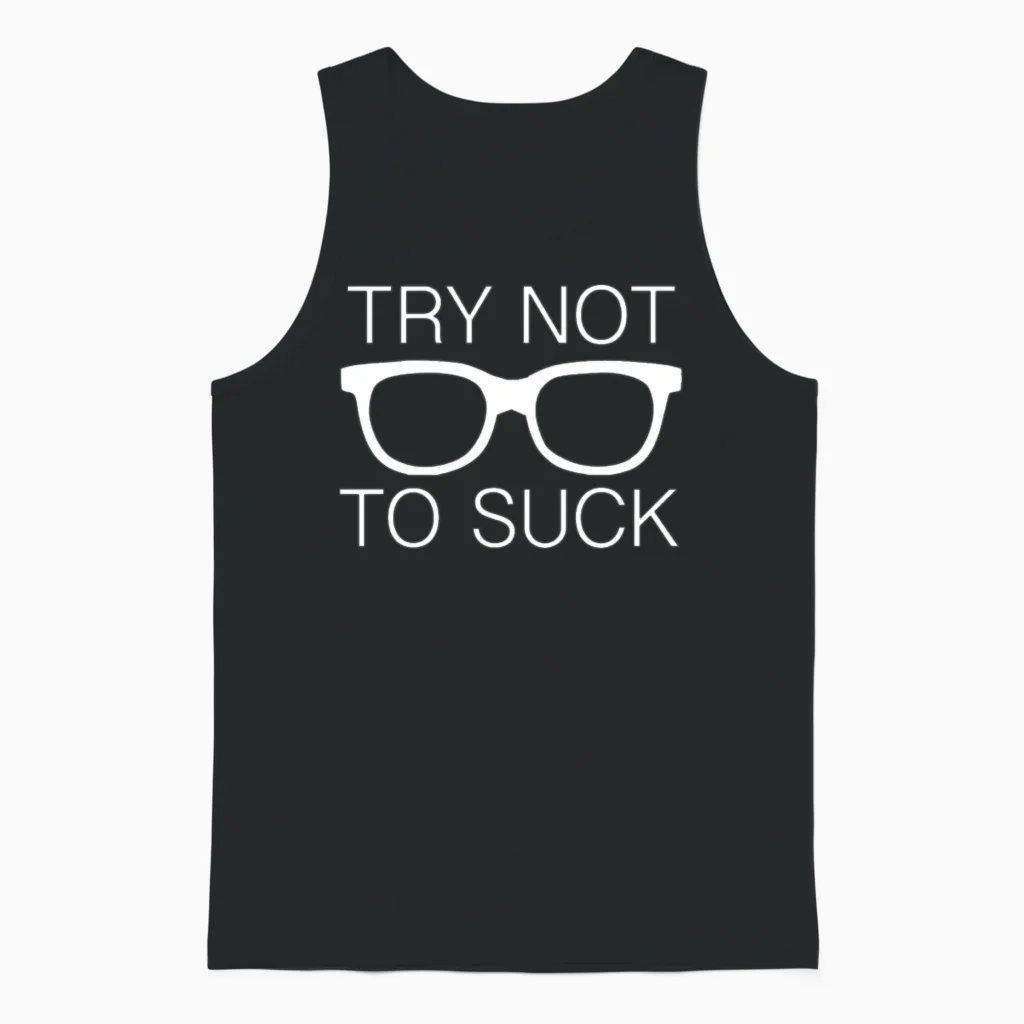 Try Not to Suck Unisex Tank Top in Black