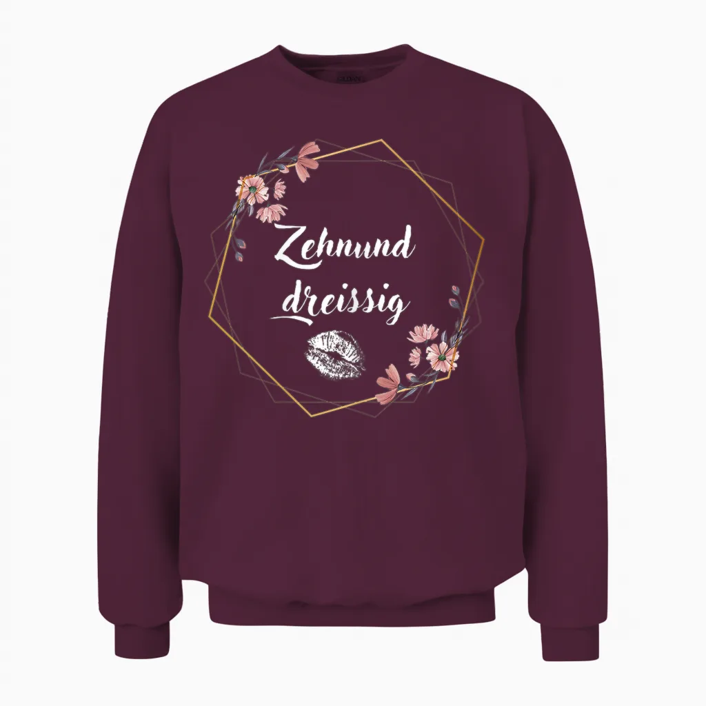 40 Geburtstag Frau I Zehnunddreissig Unisex Sweatshirt in Maroon